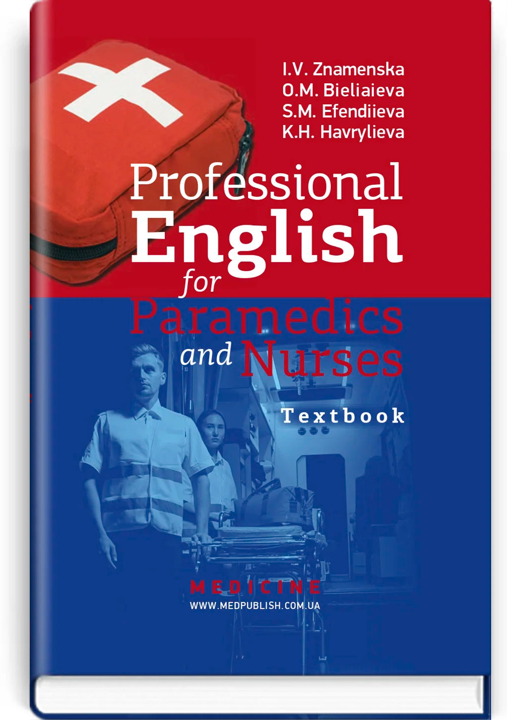 Professional English for Paramedics and Nurses textbook / I.V. Znamenska, O.M. Dieliaieva, S.M. Efendiieva, K.H. Havrylieva