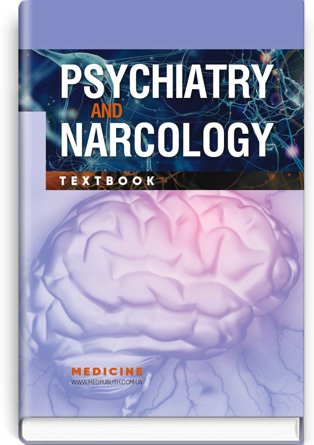 Psychiatry and Narcology: textbook / H.M. Kozhyna, T.S. Mishchenko, N.O. Maruta et al.