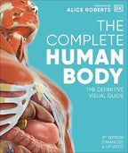 THE COMPLETE HUMAN BODY. THE DEFINITIVE VISUAL GUIDE. 3rd edition