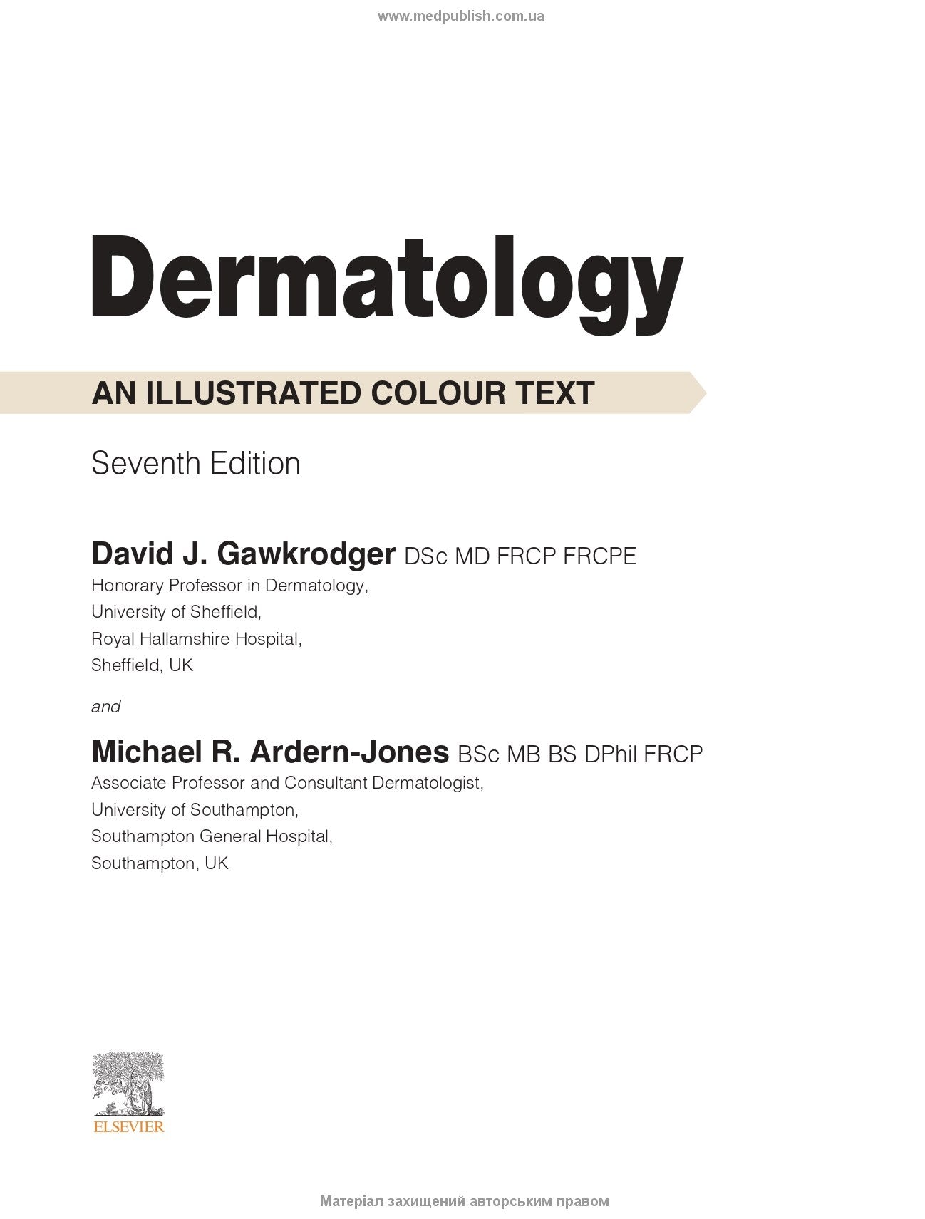 Dermatology: Text and Colour Atlas: 7th Edition / David J. Gawkrodger, Michael R. Ardern-Jones