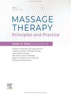 Massage Therapy: Principles and Practice: 7th Edition / Susan G. Salvo
