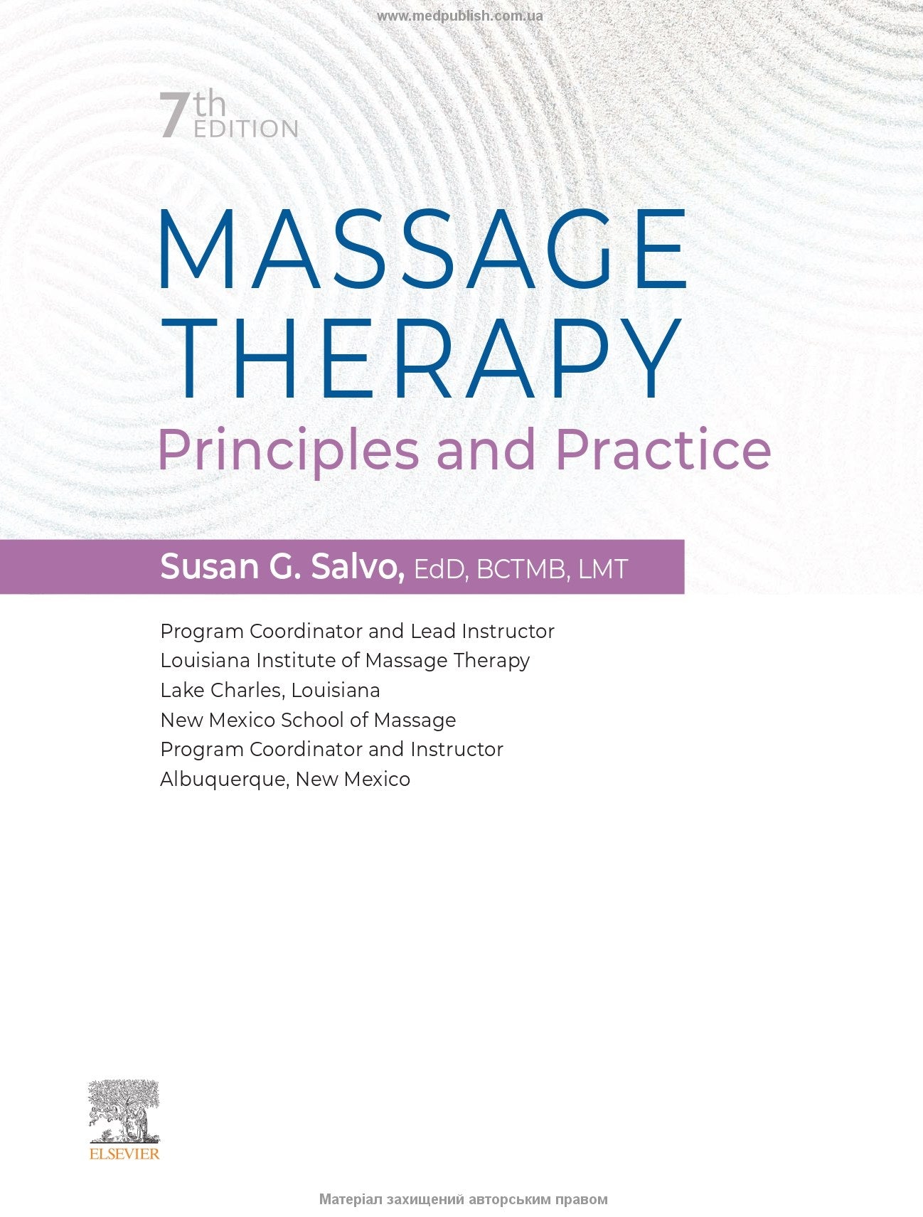 Massage Therapy: Principles and Practice: 7th Edition / Susan G. Salvo