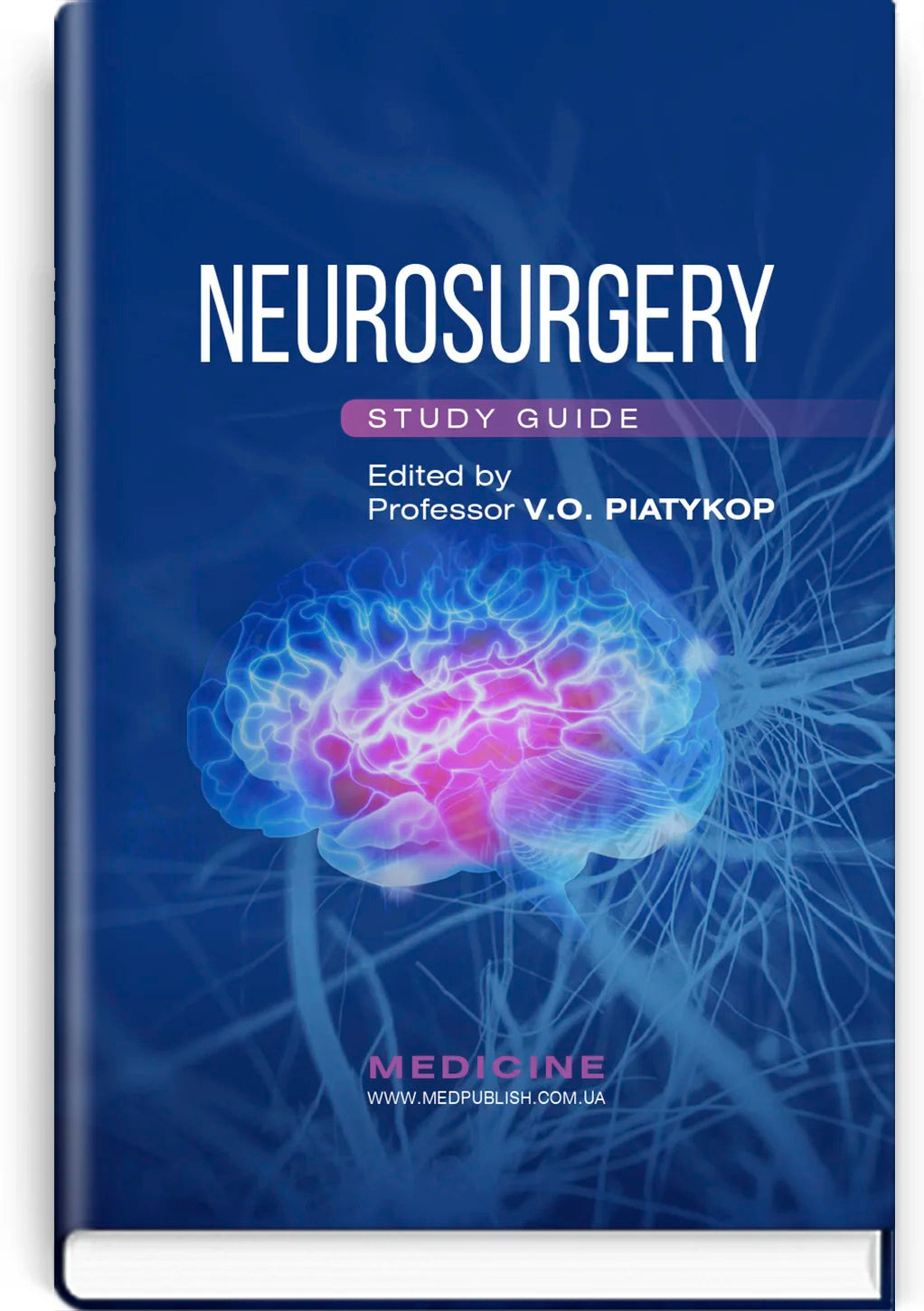 Neurosurgery: study guide / V.O. Piatykop, I.B. Piatykop, Yu.H. Sergiienko et al.